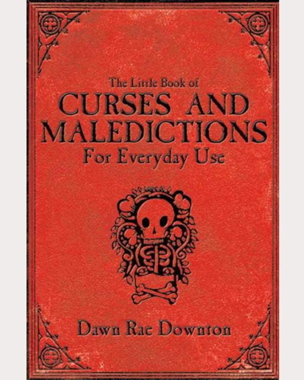 Little Book of Curses and Maledictions for Everyday Use