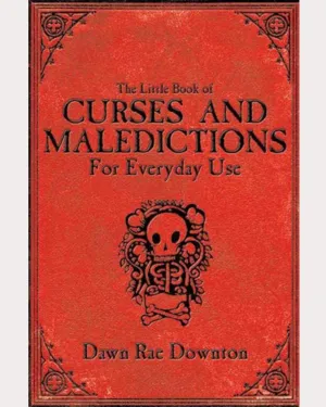 Little Book of Curses and Maledictions for Everyday Use